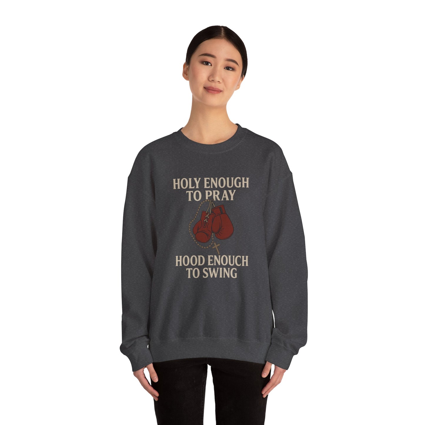 Holy Enough to Pray Sweatshirt - Unisex Heavy Blend Crewneck, Boxing Lover Gift, Motivational Apparel, Workout Gear, Athleisure Wear