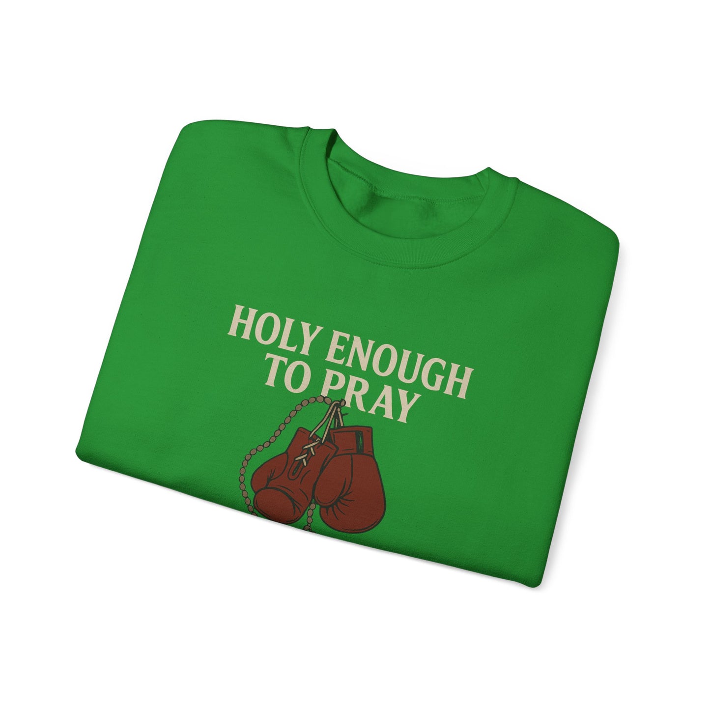 Holy Enough to Pray Sweatshirt - Unisex Heavy Blend Crewneck, Boxing Lover Gift, Motivational Apparel, Workout Gear, Athleisure Wear