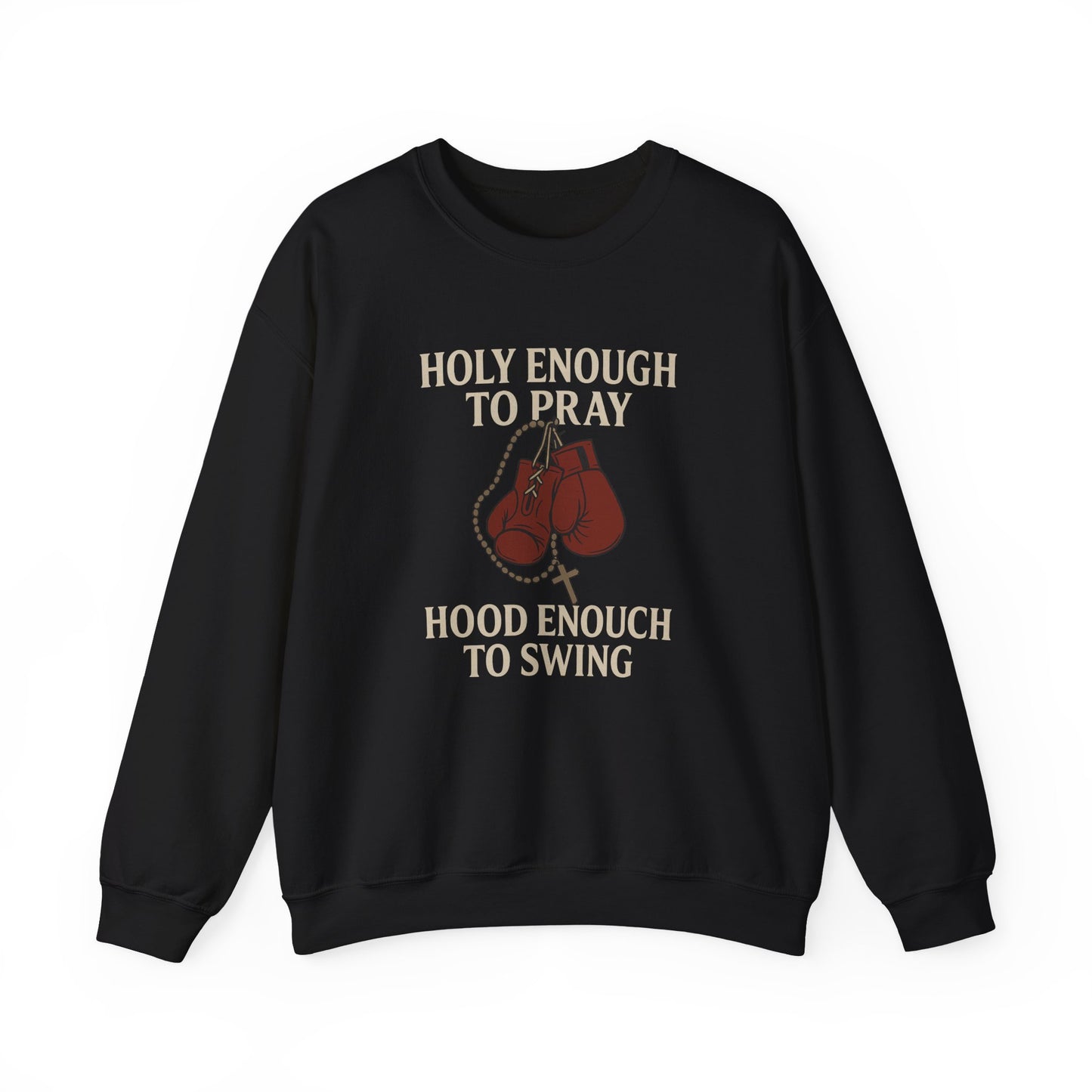 Holy Enough to Pray Sweatshirt - Unisex Heavy Blend Crewneck, Boxing Lover Gift, Motivational Apparel, Workout Gear, Athleisure Wear