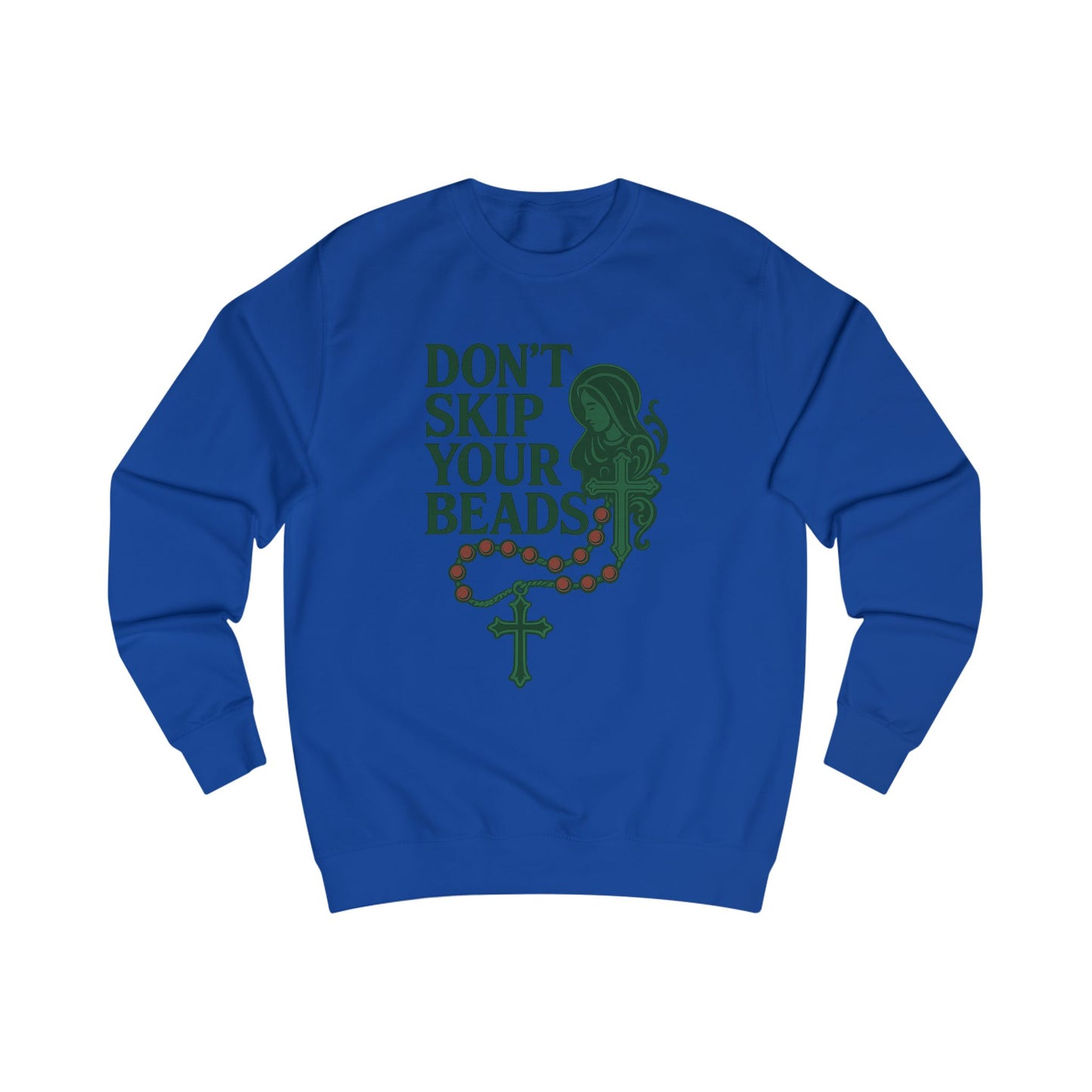Inspirational Unisex Sweatshirt - Don't Skip Your Beads, Faith Clothing, Spiritual Gift, Casual Wear, Trendy Outfit, Unique Design