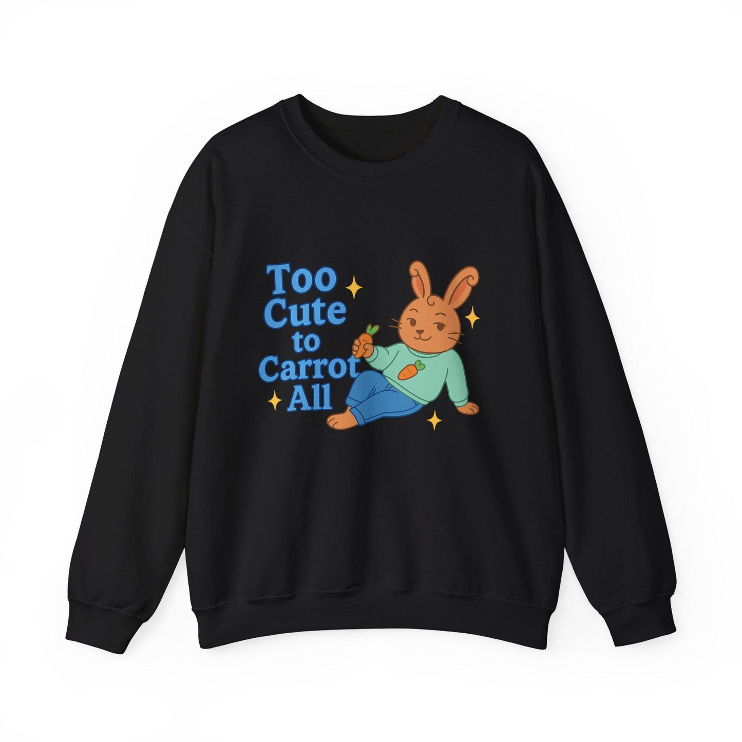Cute Bunny Sweatshirt - Too Cute to Carrot All | Unisex Crewneck, Cozy Gift for Animal Lovers, Spring Wardrobe Essential