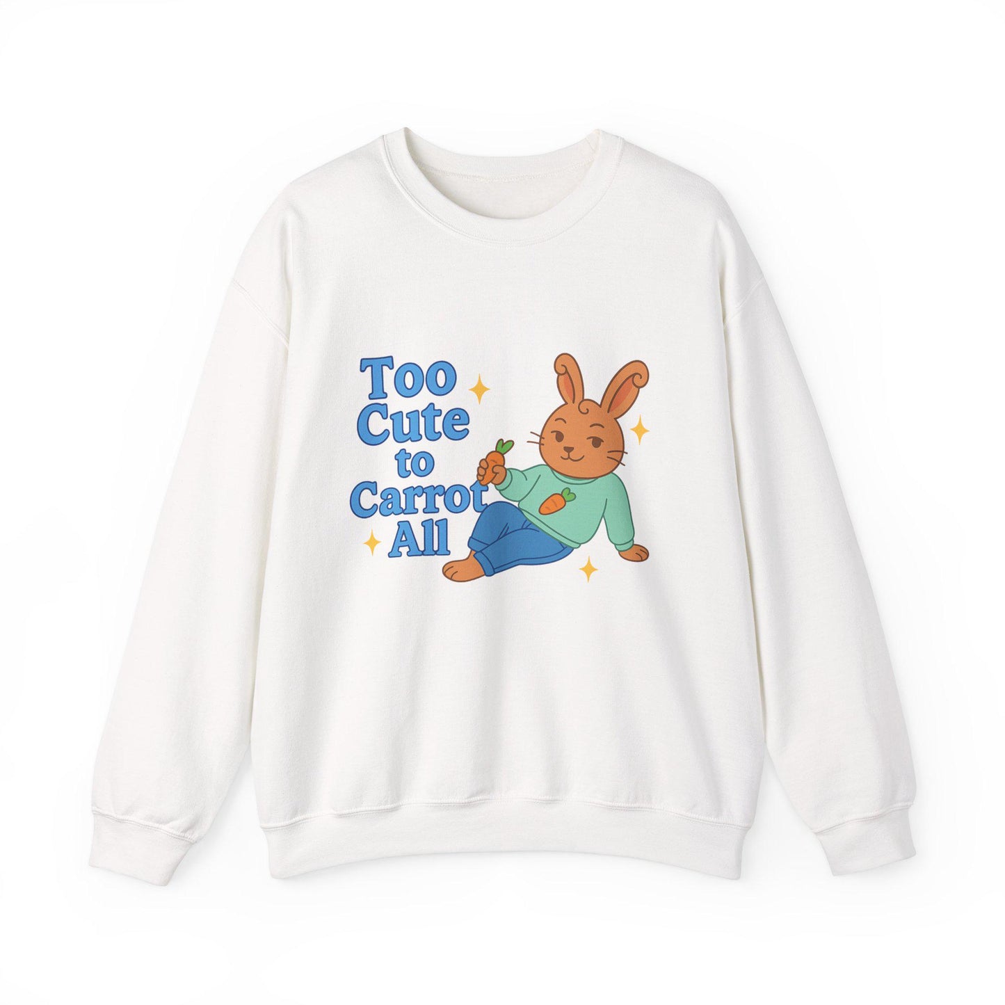 Cute Bunny Sweatshirt - Too Cute to Carrot All | Unisex Crewneck, Cozy Gift for Animal Lovers, Spring Wardrobe Essential