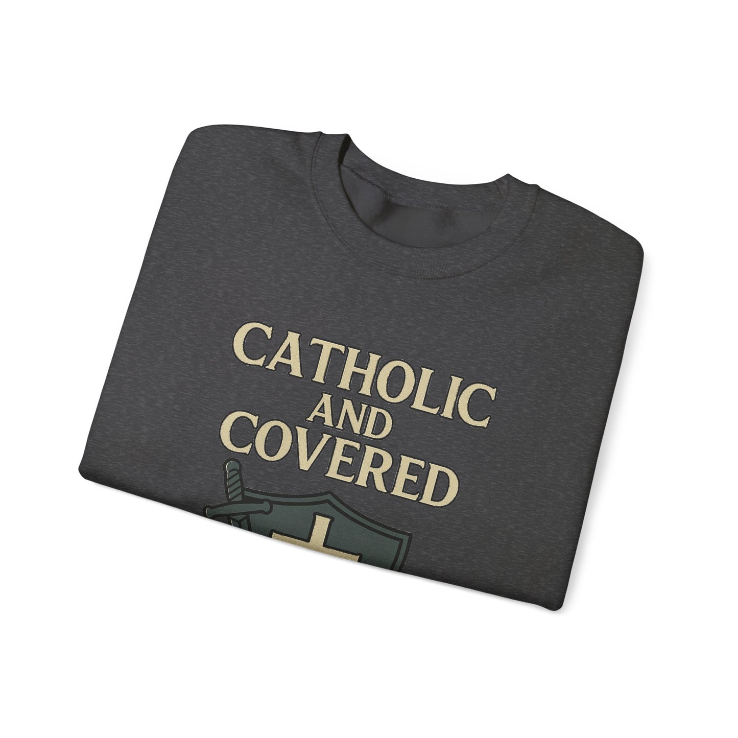 Catholic and Covered Sweatshirt, Religious Crewneck for Faith Lovers, Christian Gift for Holidays, Comfortable Everyday Wear, Unisex Apparel