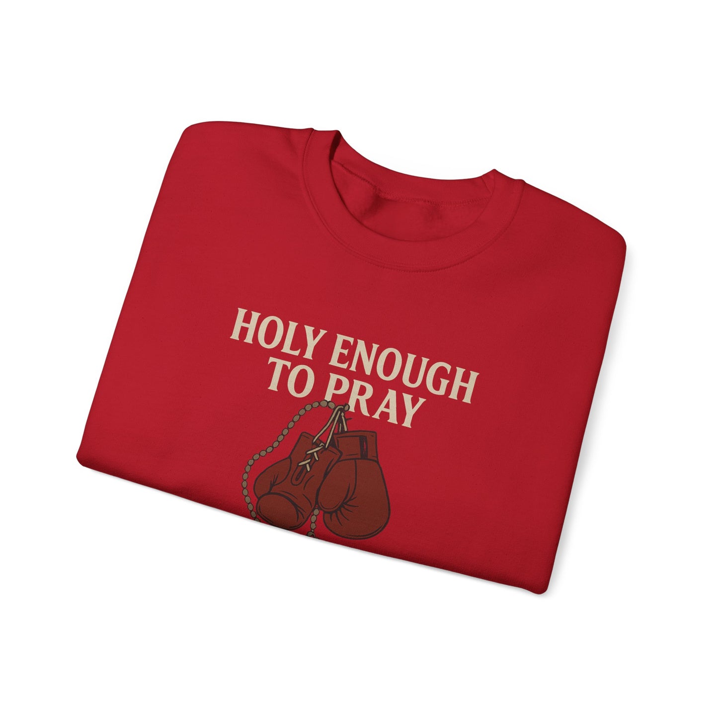 Holy Enough to Pray Sweatshirt - Unisex Heavy Blend Crewneck, Boxing Lover Gift, Motivational Apparel, Workout Gear, Athleisure Wear