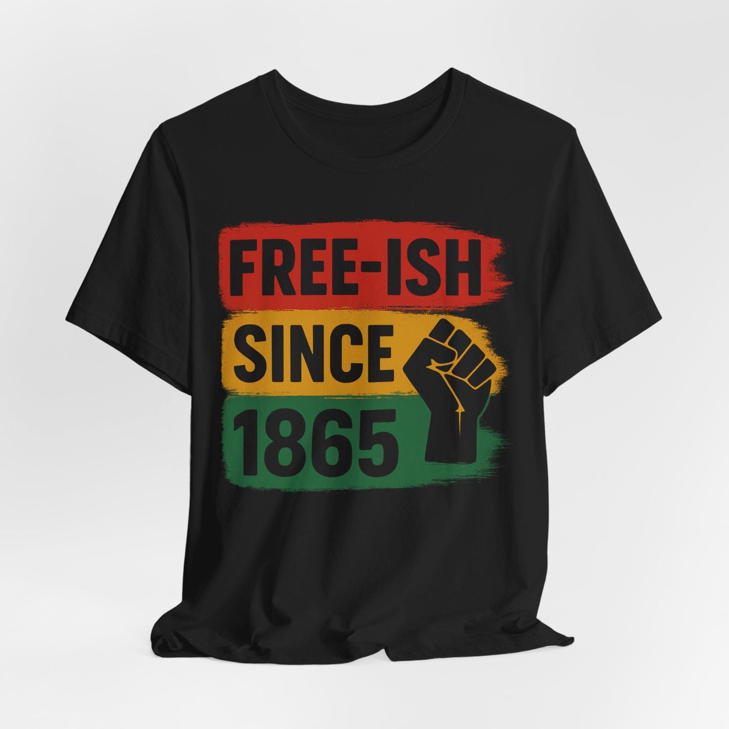 Free-ish Since 1865 Juneteenth Shirt Black History Shirt African American Pride Tee Pan African Colors Unisex Tshirt Freedom Day