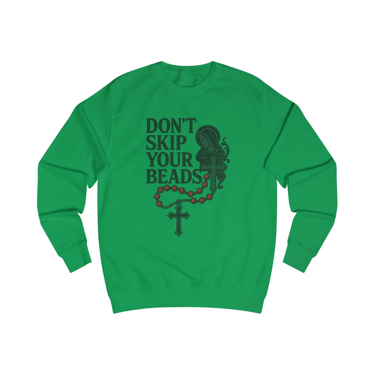 Inspirational Unisex Sweatshirt - Don't Skip Your Beads, Faith Clothing, Spiritual Gift, Casual Wear, Trendy Outfit, Unique Design
