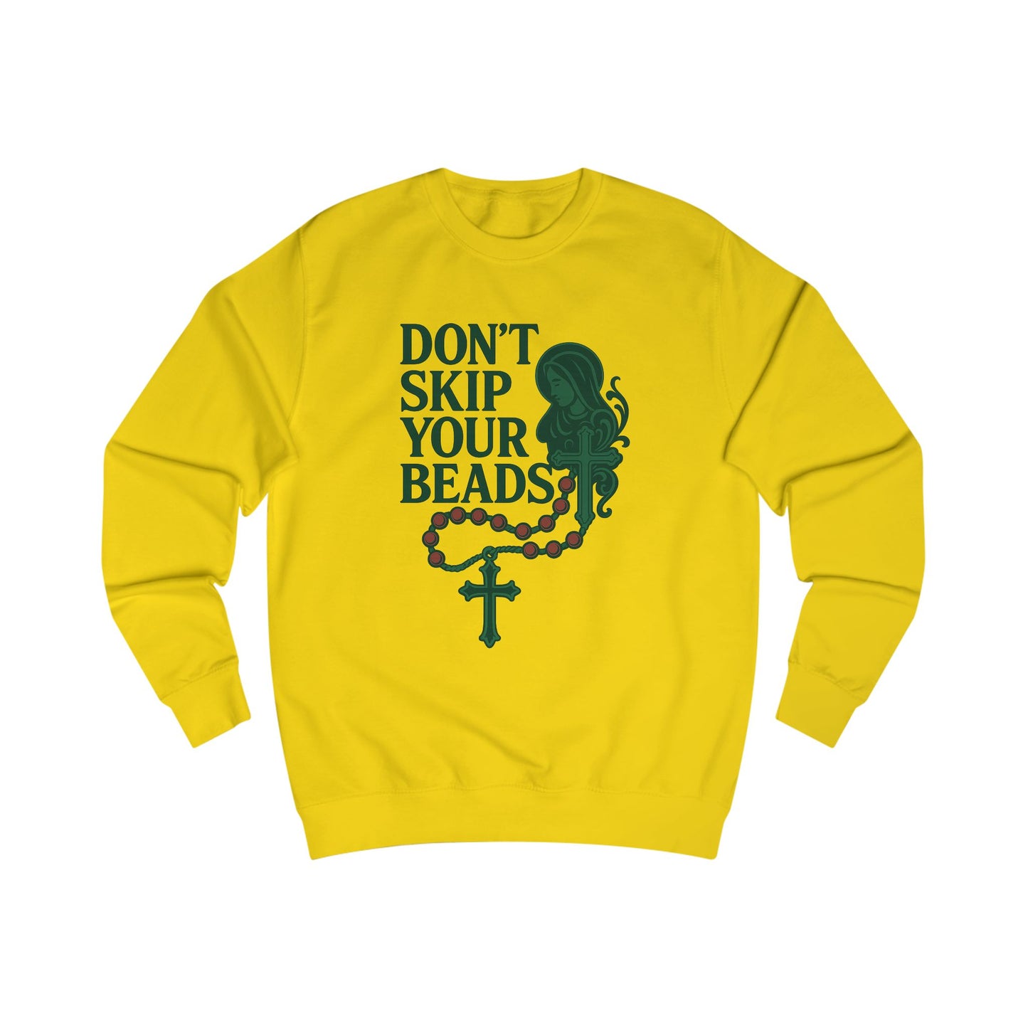 Inspirational Unisex Sweatshirt - Don't Skip Your Beads, Faith Clothing, Spiritual Gift, Casual Wear, Trendy Outfit, Unique Design