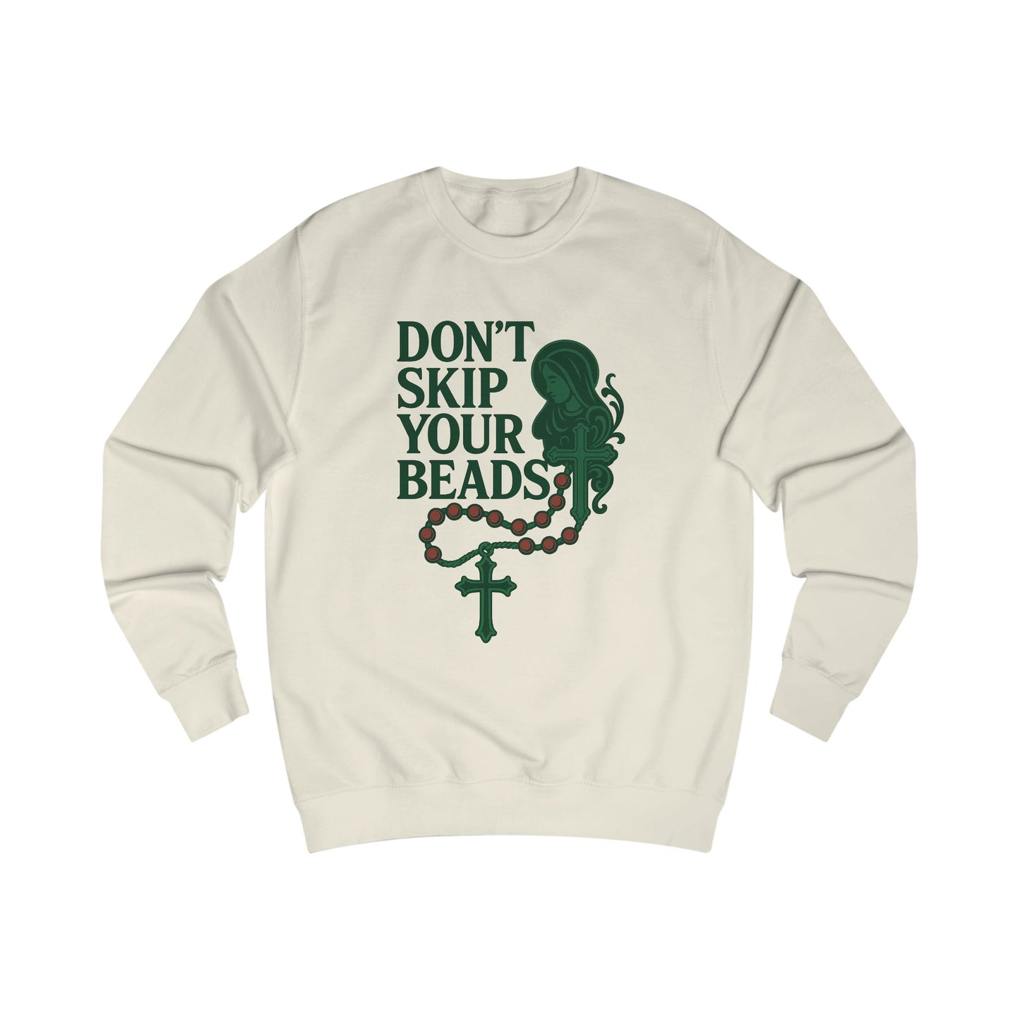 Inspirational Unisex Sweatshirt - Don't Skip Your Beads, Faith Clothing, Spiritual Gift, Casual Wear, Trendy Outfit, Unique Design