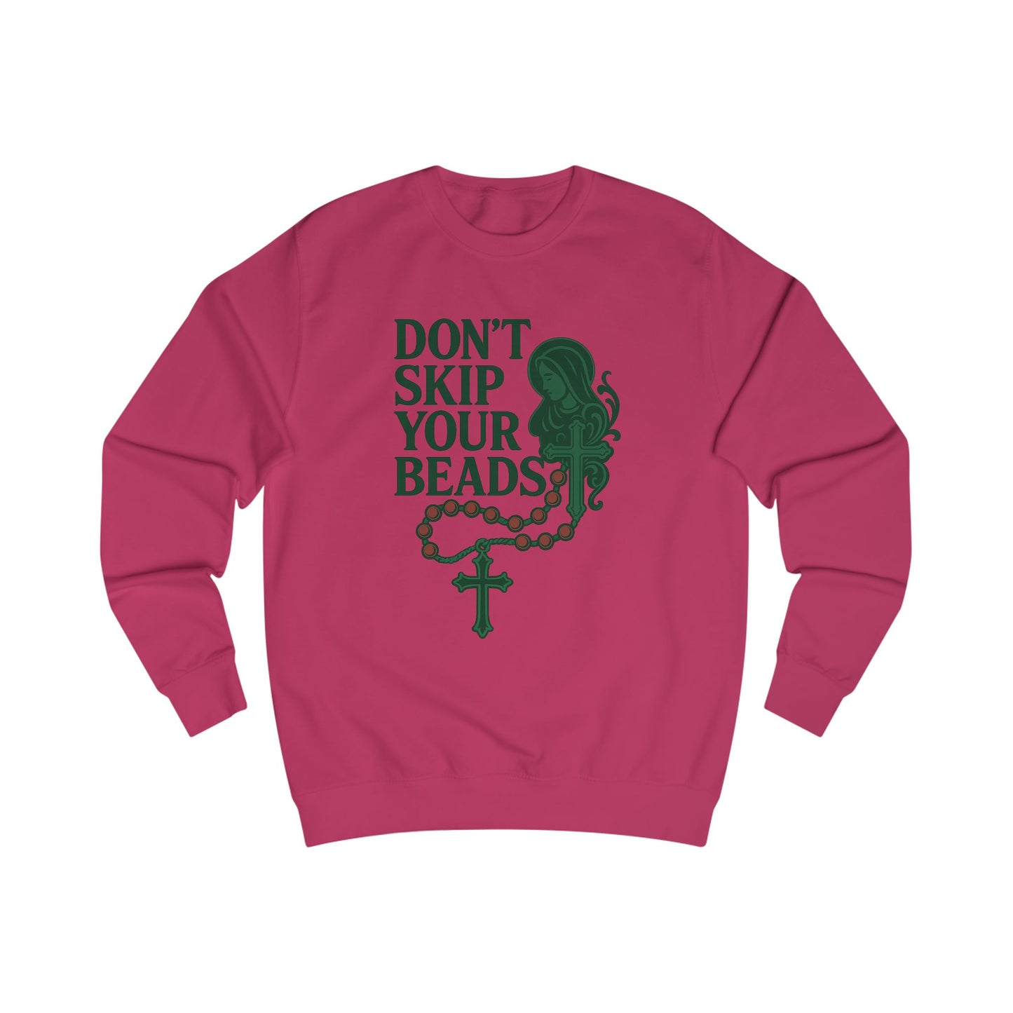 Inspirational Unisex Sweatshirt - Don't Skip Your Beads, Faith Clothing, Spiritual Gift, Casual Wear, Trendy Outfit, Unique Design