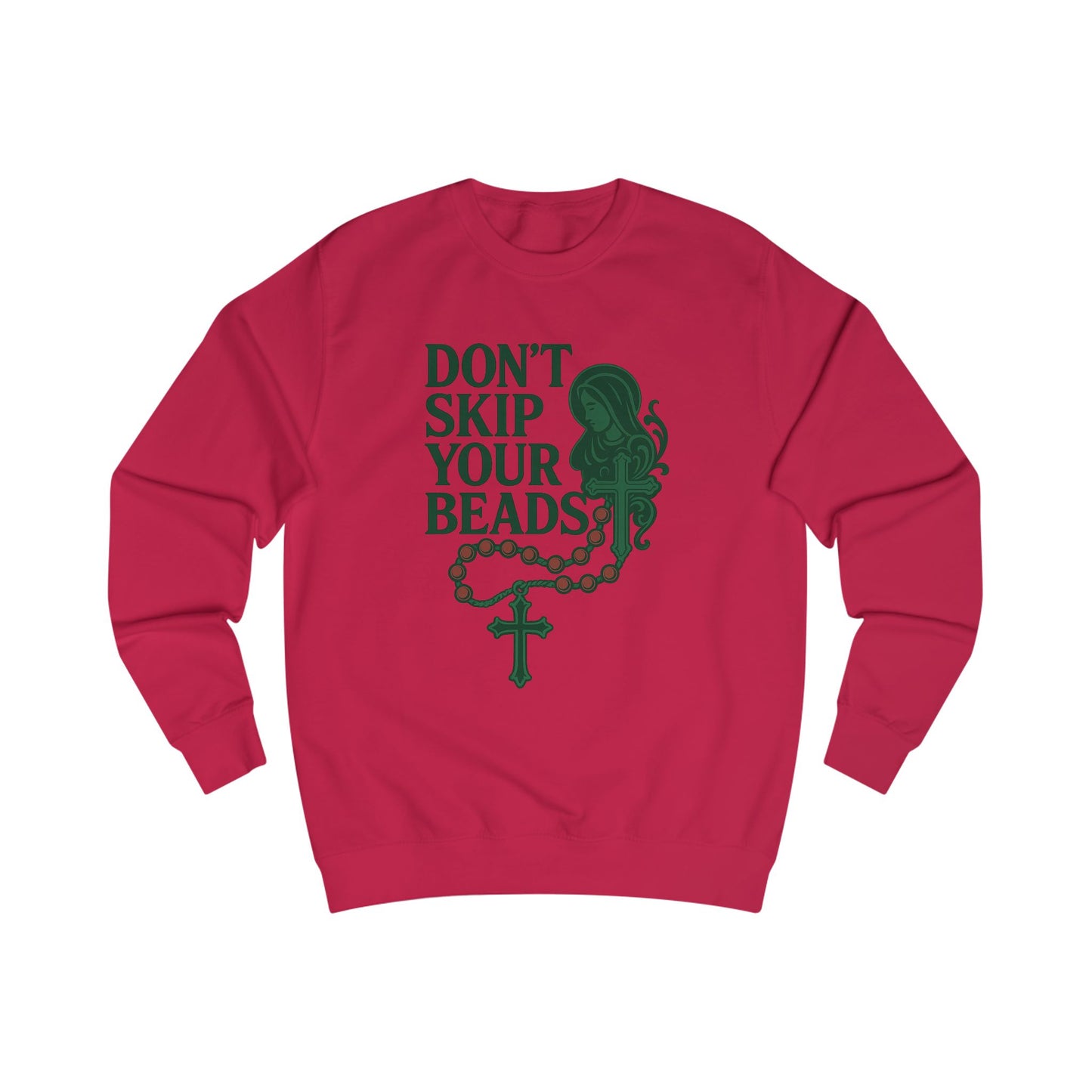 Inspirational Unisex Sweatshirt - Don't Skip Your Beads, Faith Clothing, Spiritual Gift, Casual Wear, Trendy Outfit, Unique Design