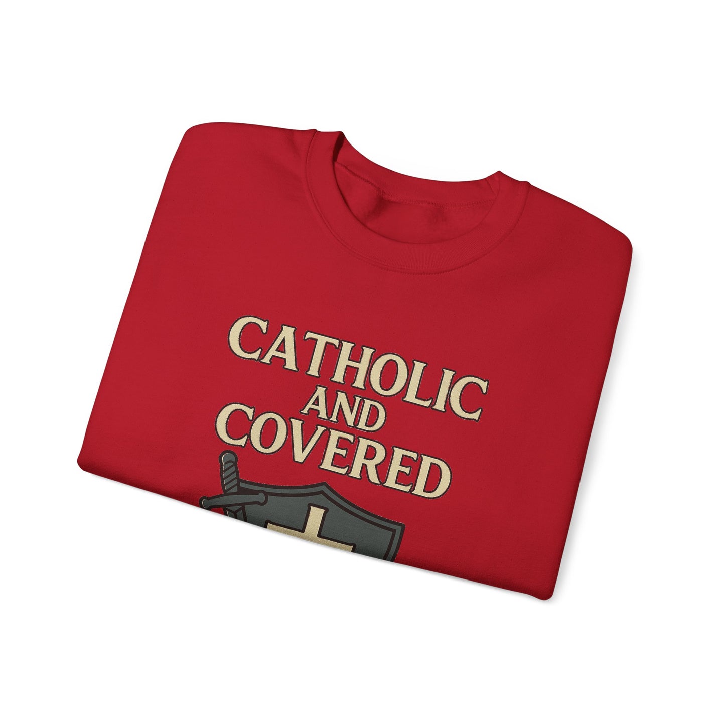 Catholic and Covered Sweatshirt, Religious Crewneck for Faith Lovers, Christian Gift for Holidays, Comfortable Everyday Wear, Unisex Apparel