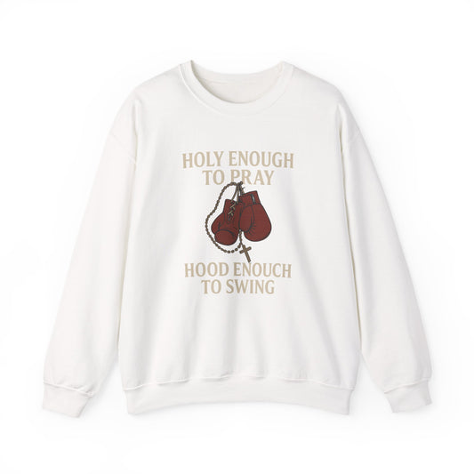 Holy Enough to Pray Sweatshirt - Unisex Heavy Blend Crewneck, Boxing Lover Gift, Motivational Apparel, Workout Gear, Athleisure Wear