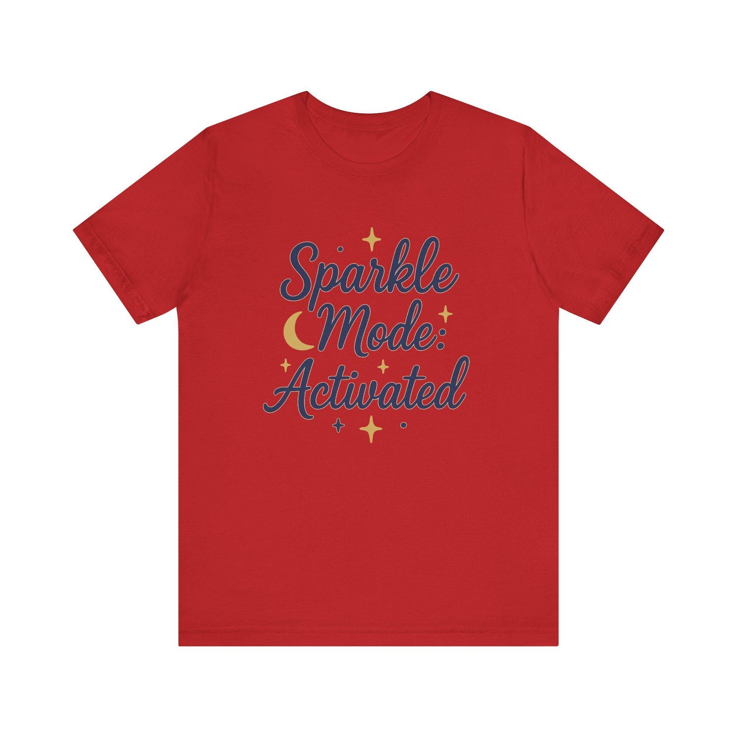 Sparkle Mode: Activated Unisex Tee, Fun Graphic T-Shirt, Cute Casual Wear, Gift for Her, Birthday, Everyday Style, Sparkly Vibes