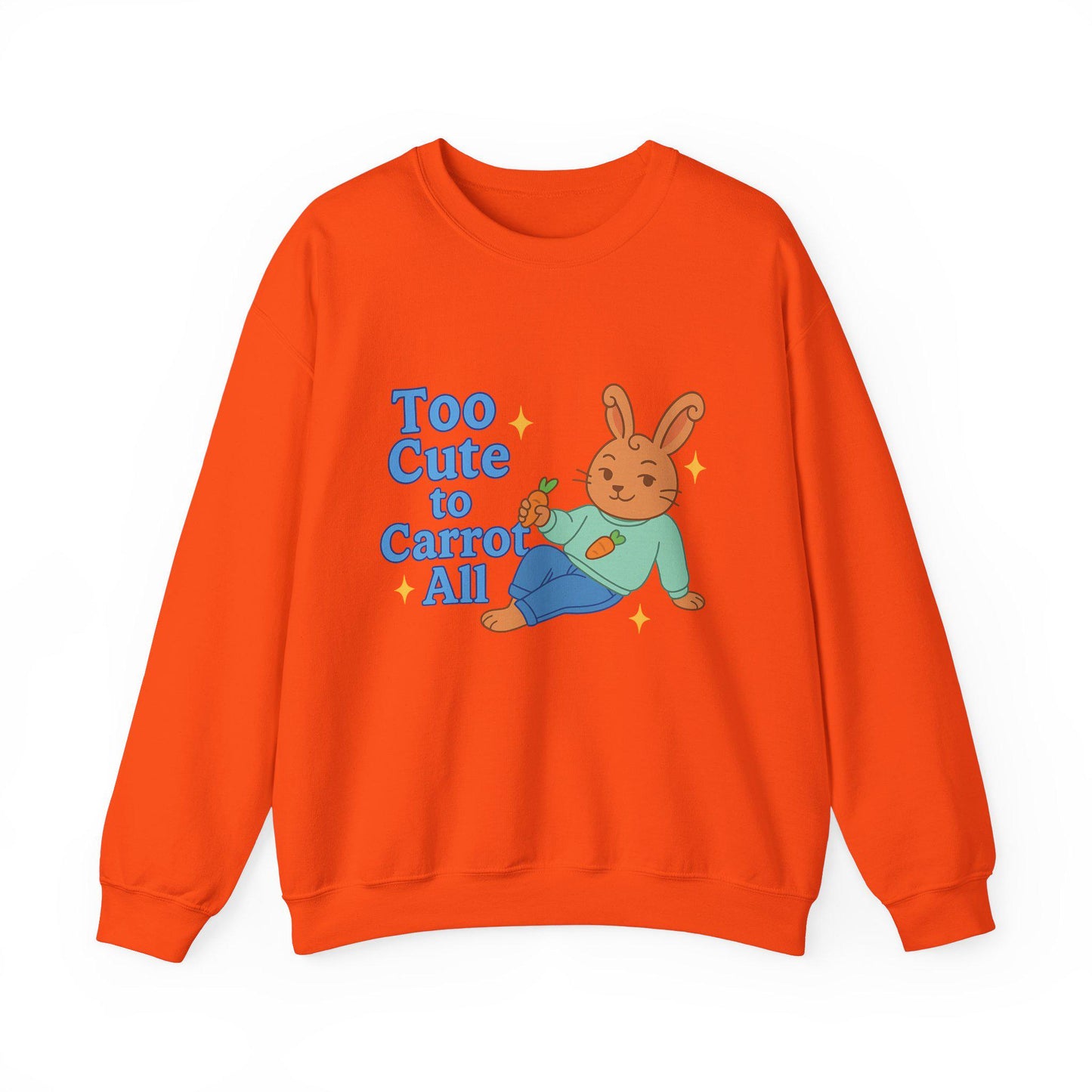 Cute Bunny Sweatshirt - Too Cute to Carrot All | Unisex Crewneck, Cozy Gift for Animal Lovers, Spring Wardrobe Essential
