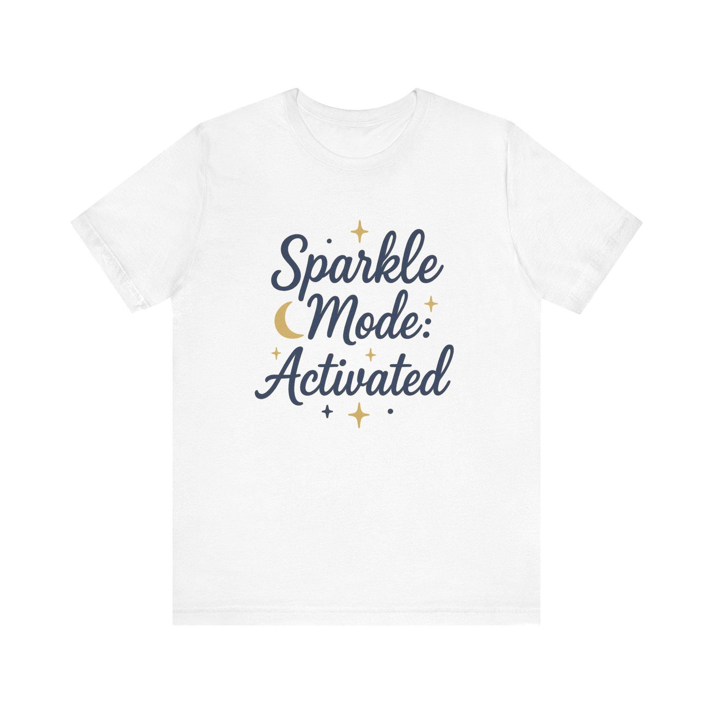 Sparkle Mode: Activated Unisex Tee, Fun Graphic T-Shirt, Cute Casual Wear, Gift for Her, Birthday, Everyday Style, Sparkly Vibes